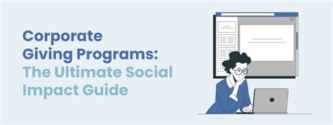 Corporate Giving Programs: The Ultimate Social Impact Guide.